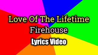Love Of A Lifetime (Lyrics Video) - Firehouse