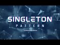 Singleton Design Pattern