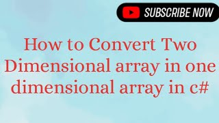 Array Convert Two Dimensional array in One Dimensional Array In c#