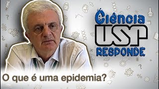 Ciencia USP Responde: O que é uma epidemia?