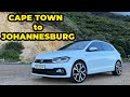 VW POLO GTI - EPIC ROAD TRIP | CAPE TOWN TO JOHANNESBURG