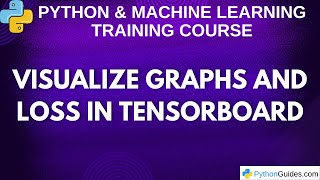 Visualize Graphs and Loss in TensorBoard | TensorFlow Tutorial