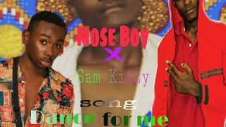 Mose boy X Sam kizzy - Dance for me (Official audio)2020