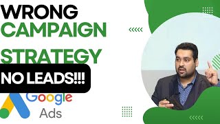 Wrong Campaign Type on Google Ads : Getting Clicks But No Leads/Calls