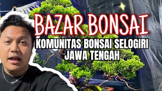 BAZAR DAN BURSA BONSAI KOMUNITAS SELOGIRI JAWA TENGAH