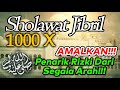 Sholawat Jibril 1000x Penarik Rizki Dari Segala Penjuru Arah || El Ghoniy