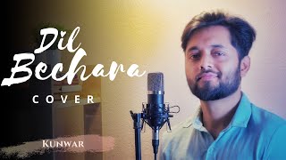 Dil Bechara – Title Track || Cover by Kunwar || Sushant Singh Rajput