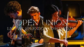 Open Union - Live at Splendor, Amsterdam