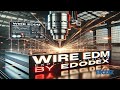Wire EDM Precision Explained | ERODEX Engineering Solutions