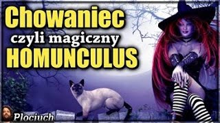 Plociuch #366 - Chowaniec czyli Magiczny Homunculus