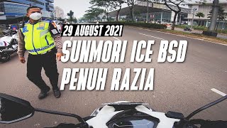 RAZIA BESAR-BESARAN SUNMORI ICE BSD | Motovlog 29 august 2021