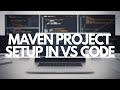 Maven Project Setup in VS Code: The Ultimate Guide