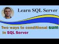 Two ways to conditional sum in SQL server