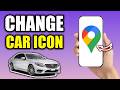How To Change the Car Icon on Google Maps