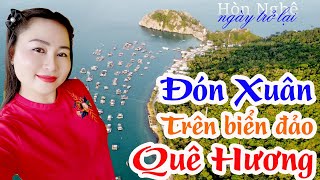 Đón Xuân trên biển đảo Quê Hương - Hòn Nghệ ngày trở lại - Tập 157 #vietnamtravel #dulichhonnghe