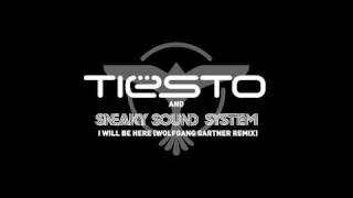 Tiësto \u0026 Sneaky Sound System - I Will Be Here (Wolfgang Gartner Radio Edit)