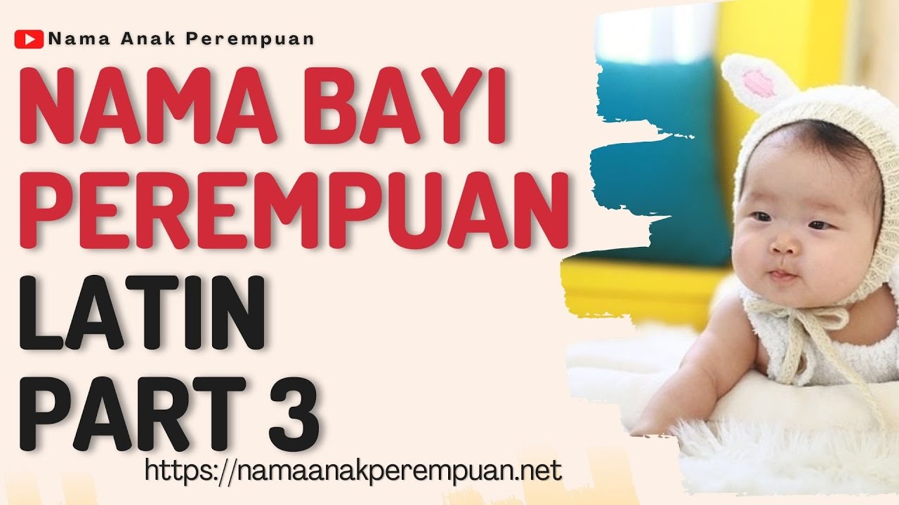 Nama Bayi Perempuan Latin Modern Dan Anti Pasaran Part 3 - YouTube