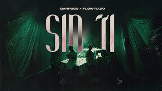 Sin Ti - Barroso Ft Flowtiago (Vídeo oficial)