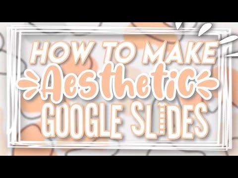 Cómo hacer diapositivas estéticas de Google | para escuela, uso personal y otros!