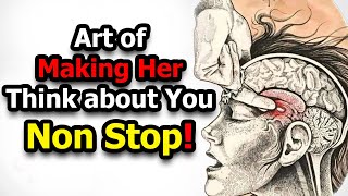 Making Her Think about You Non Stop | Master this Art