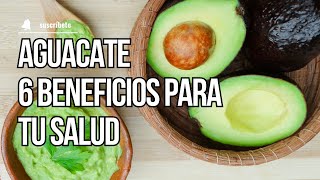 Aguacate: 6 beneficios para tu salud