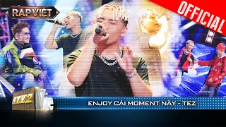 Tez khiến Karik khâm phục với sự bứt phá trong Enjoy Cái Moment Này | Rap Việt 2023 [LiveStage]