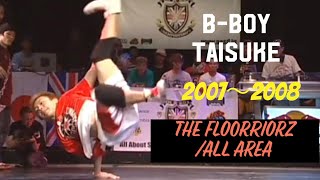 B-BOY  TAISUKE 2007〜2008