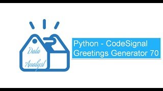 Python - CodeSignal Greetings Generator 70