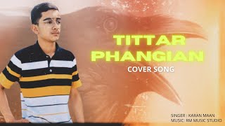 TITTAR PHANGIAN | COVER SONG | LABH HEERA & SIPPY GILL | KARAN MAAN