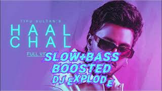 Haal Chaal || Tipu Sultan || New Song || Slow+ Bass Boosted