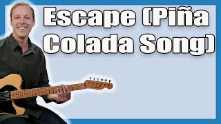 Rupert Holmes Escape (The Pina Colada Song) Guitar Lesson + Tutorial