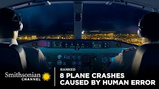 8 Plane Crashes Caused by Human Error | Smithsonian Channel