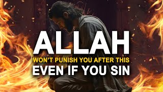 Allah Will Never Punish You After This (EVEN IF YOU SIN)