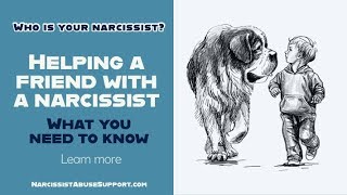 How to Help a friend or family member with narcissistic abuse?