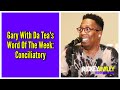 Gary With Da Tea's Word Of The Week: Conciliatory