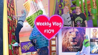 Weekly Vlog #104 | Seeing Lion King and Clip 'N' Climb! (gifted)