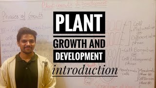 01 Plant Growth and Development , Introduction , Phases of Growth