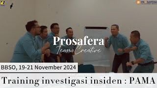 TRAINING INVESTIGASI INSIDEN PT PAMA PERSADA NUSANTARA (BBSO, 19 - 21 November 2024)