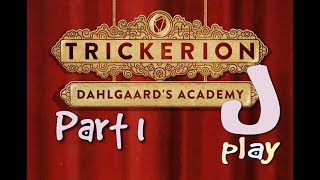 jPlay plays Trickerion: Dahlgaard's Academy (Solo) - Part 1