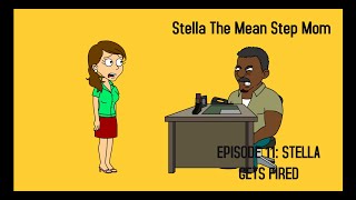 Stella The Mean Step Mom | Episode 11: Stella Gets Fired