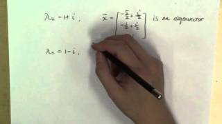Complex eigenvalues and eigenvectors: An Example Part 3