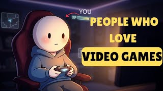 Psychology of People Who Love Playing Video Games (Science Will Shock You)