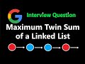 Maximum Twin Sum of a Linked List - Leetcode 2130 - Python