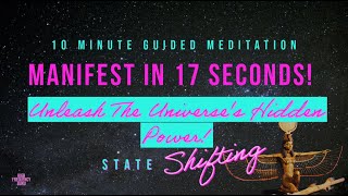 Manifest in 17 Seconds: Unleash The Universe's Hidden Power!