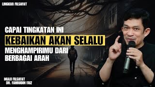 Kebaikan Akan Menghampirimu Dari Berbagai Arah | Ngaji Filsafat Dr. H. Fahruddin Faiz, S.Ag., M.Ag.