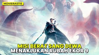 MISI BERAT MEMBURU MONSTER RUBAH EKOR SEMBILAN || Alur Cerita Film JIANG ZIYA (2020)