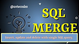 SQL MERGE | How to insert, update and delete rows in a table using one SQL query