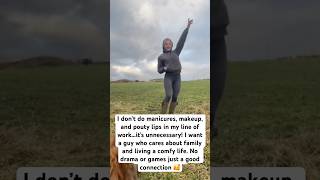 No drama, No games! 😓 #lonelygirl #farmergirl #datingover40