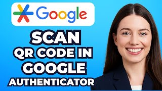 How to Scan Qr Code in Google Authenticator (Very Easy)