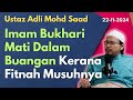 Ust Adli: Imam Bukhari Mati Dalam Buangan Kerana Fitnah Musuhnya